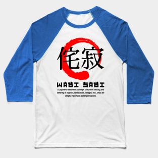 Wabi sabi meaning Japanese kanji words character symbol 120 Baseball T-Shirt